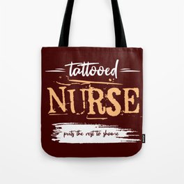 Tattooed Nurse puts the rest to shame. Funny gift idea. Nurses cool sayings. Tote Bag