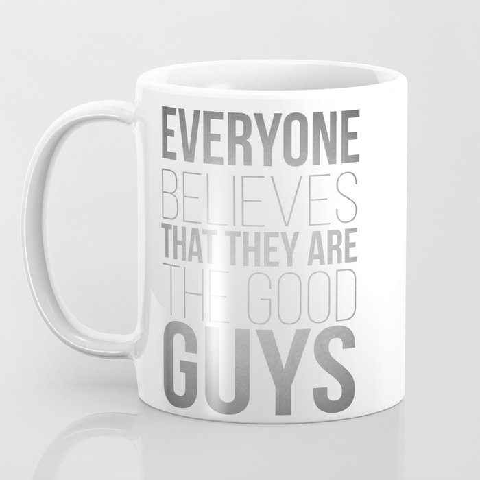 Who are really the good guys Coffee Mug