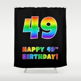[ Thumbnail: HAPPY 49TH BIRTHDAY - Multicolored Rainbow Spectrum Gradient Shower Curtain ]
