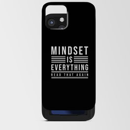 Mindset is everything read that again iPhone Card Case