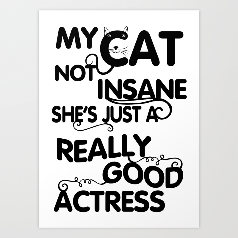 Really Good Funny Cat Saying Art Print By Tillhunter Society6