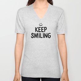 Keep Smiling Happiness Quote Unisex V-Neck