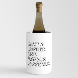 Have a Kosher And Joyous Passover  Wine Chiller