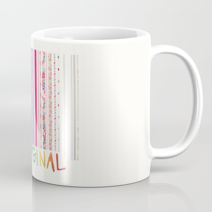 be original. Coffee Mug