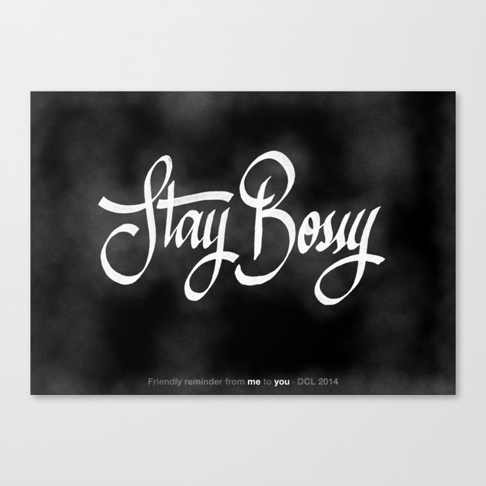 Stay Bossy Canvas Print