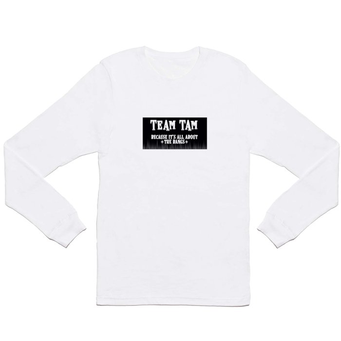 Team Tam Long Sleeve T Shirt