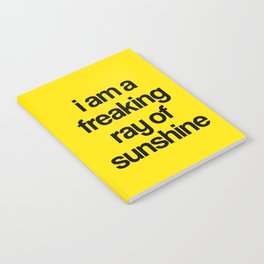 i am a freaking ray of sunshine Notebook