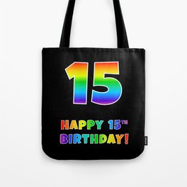 [ Thumbnail: HAPPY 15TH BIRTHDAY - Multicolored Rainbow Spectrum Gradient Tote Bag ]