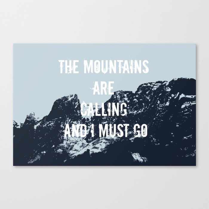 Mountains are calling Canvas Print