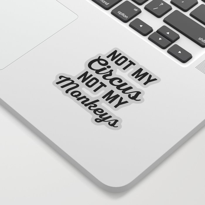 Not My Circus Funny Quote Sticker