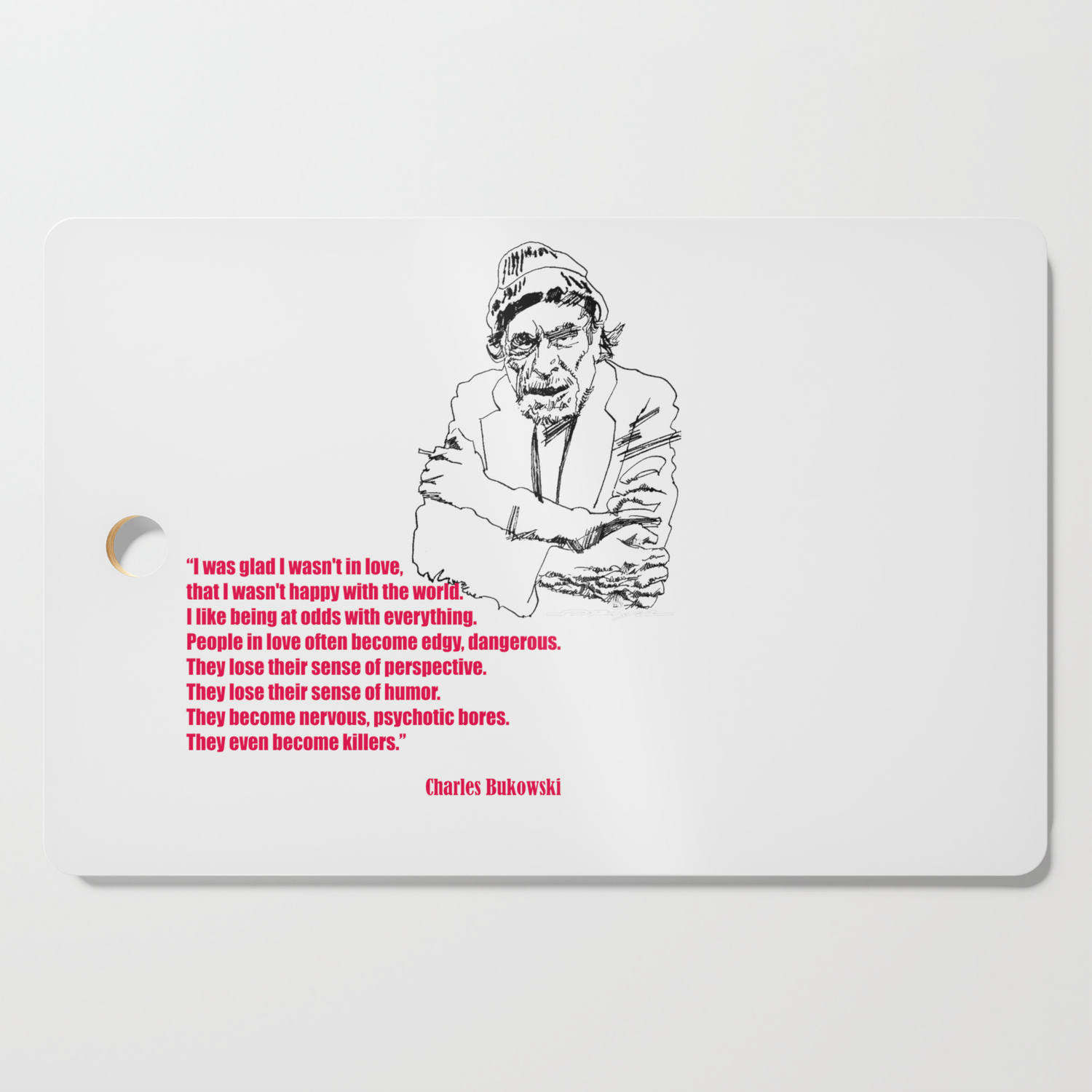 Charles Bukowski Quote On Love Cutting Board By Quotesyes Society6