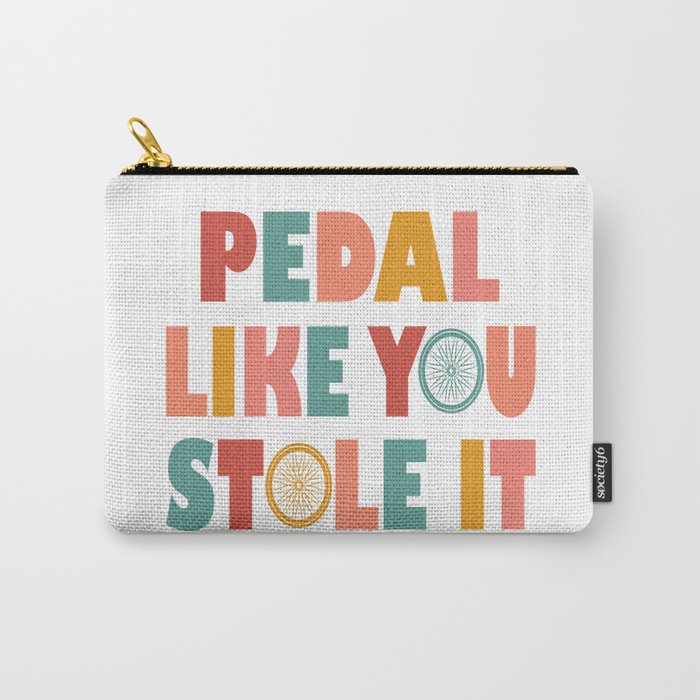 Pedal Like You Style It - Funny Cycling Carry-All Pouch
