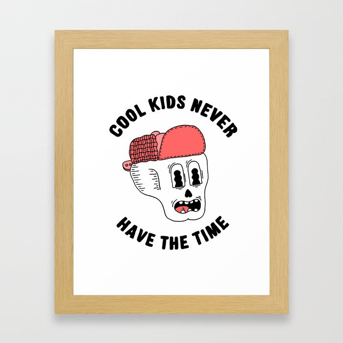Cool kids never have the time Framed Art Print