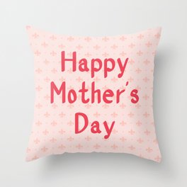 Happy Mother's Day Throw Pillow