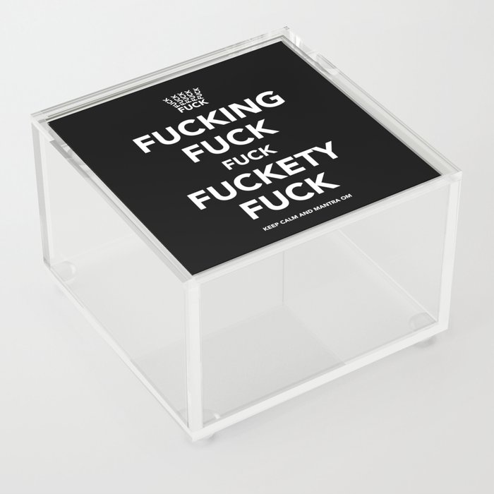 Fucking Fuck Fuck Fuckety Fuck Acrylic Box