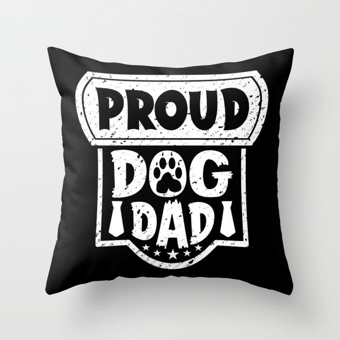 Proud Dog Dad Father's Day Throw Pillow