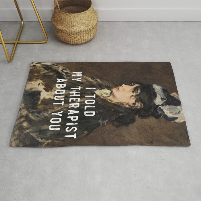 I told my therapist about you Mental Health Month Humor Rug