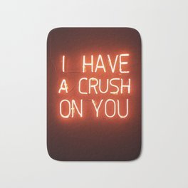 I Have A Crush On You Bath Mat | Lovequote, Crushing, Neon, Crush, Romantic, Curated, Loveyou, Valentine, Redneonsign, Photo 