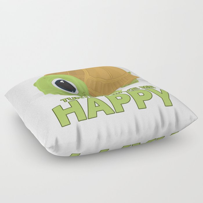 Turtles Make Me Happy Floor Pillow