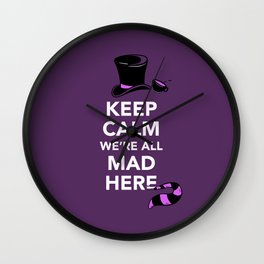 Keep Calm, We're All Mad Here Wall Clock