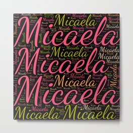 Micaela Metal Print | Femalemicaela, Birthdaypopular, Graphicdesign, Vidddiepublyshd, Horizontalitaly, Colorsfirstname, Wordcloudpositive, Womanbabygirl 
