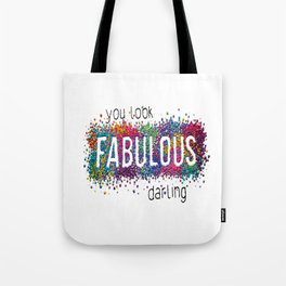 You Look Fabulous Darling Tote Bag