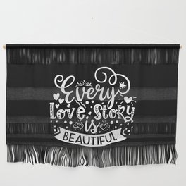 Every Love Story Is Beautiful Wall Hanging