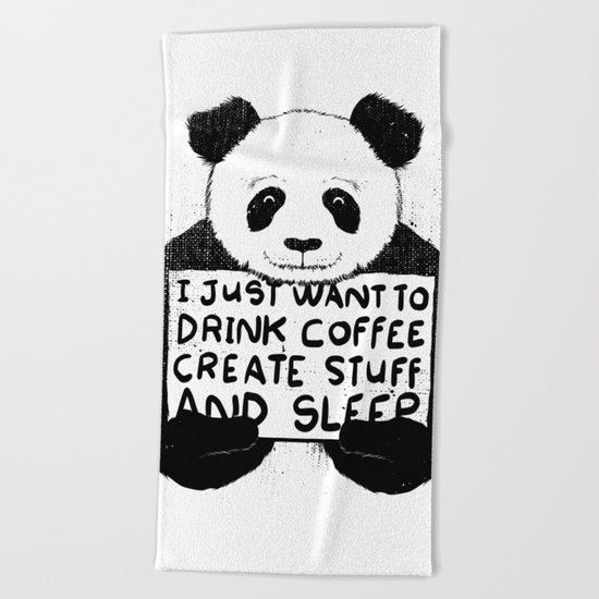 I Just Want To Drink Coffee, Create Stuff and Sleep Beach Towel
