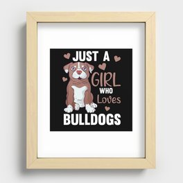 Just A Girl who loves Bulldogs Sweet Dog Bulldog Recessed Framed Print