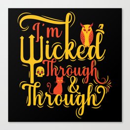 Halloween I am wicked through quote Canvas Print