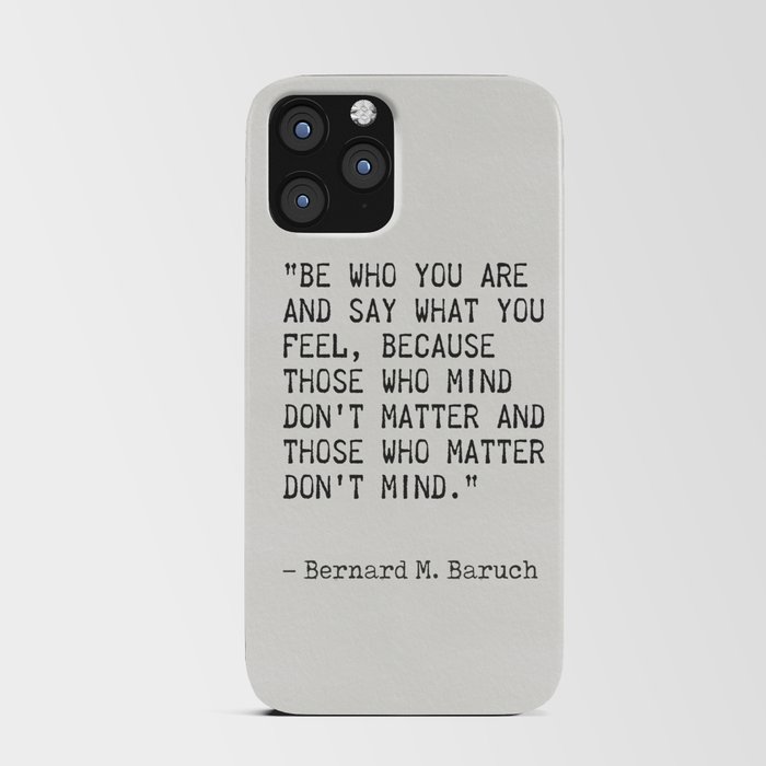 Bernard M. Baruch Be who you are and say what you feel.. iPhone Card Case