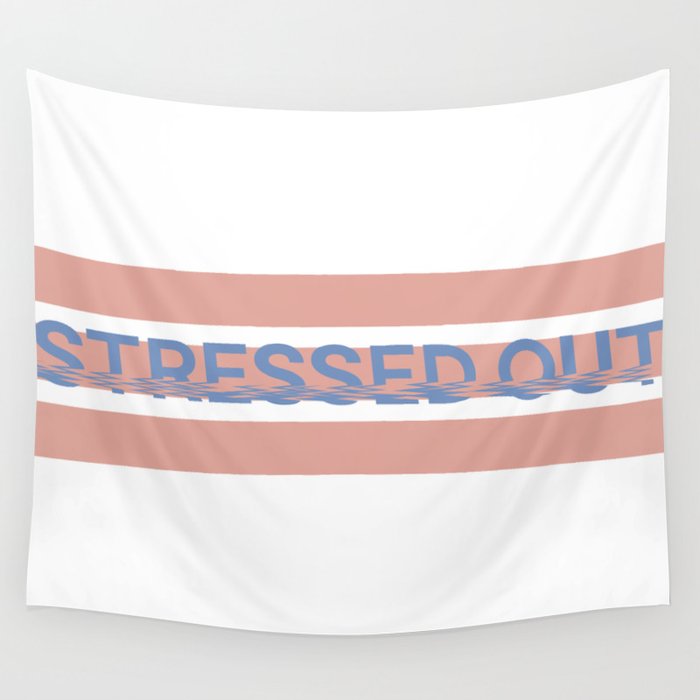 stressed out Wall Tapestry