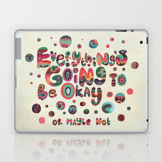 Everything's Going To Be Okay Laptop & iPad Skin
