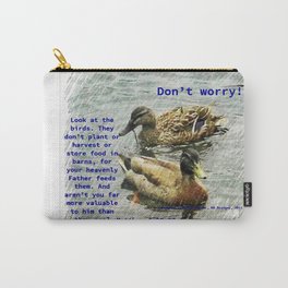 Don't worry, God cares for the birds, bible verses Carry-All Pouch