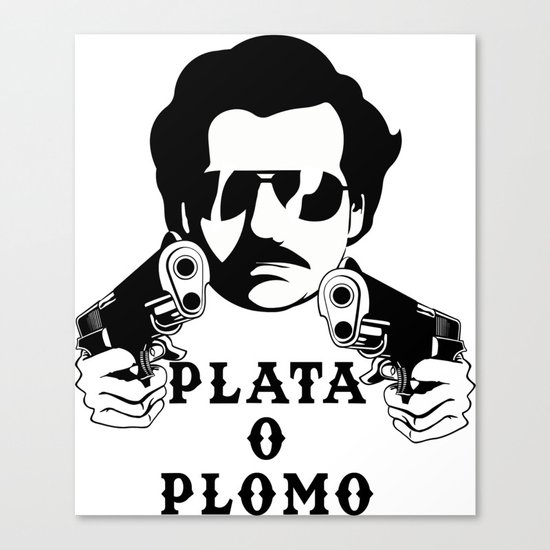 Plata O Plomo Design Funny Colombian Gift Fo Escobar Lovers Canvas