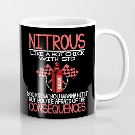 Drag Racing Nitrous Is Like A Hot Chic Gifts for Men Tuning Cars Saying Coffee Mug