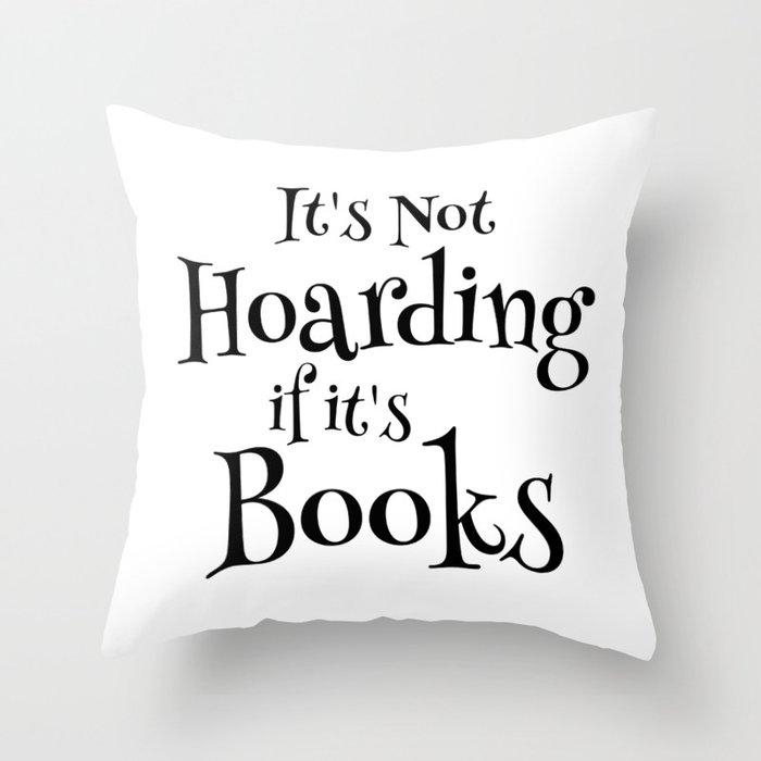 It s Not Hoarding If It s Books Funny Quote for Book Lovers