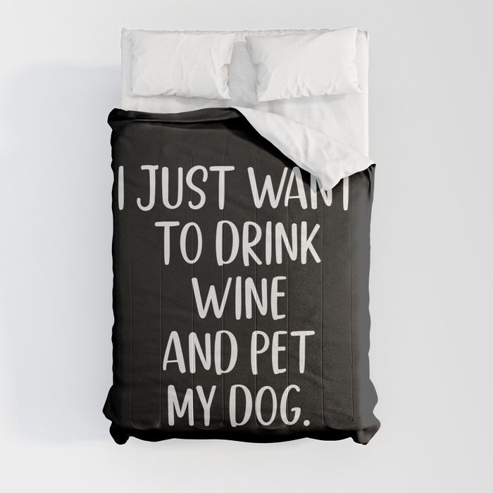 Drink Wine And Pet My Dog Comforter