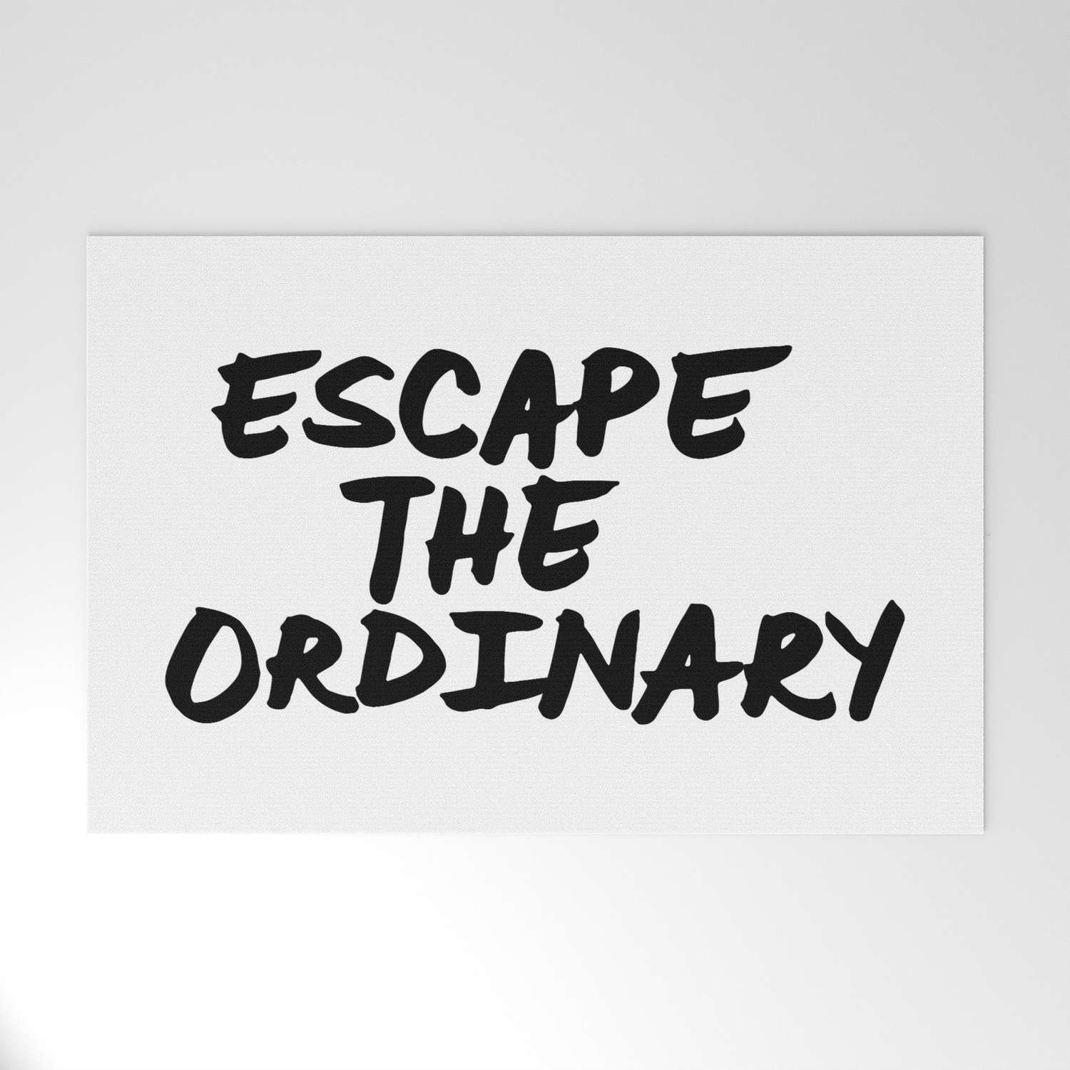 Escape The Ordinary Hand Letter Type Word Black White Welcome