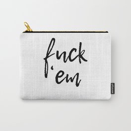 F 'em Carry-All Pouch