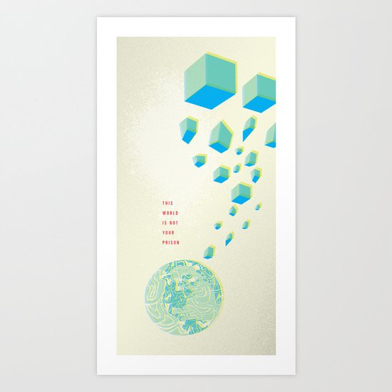 This World is Not Your Prison Art Print