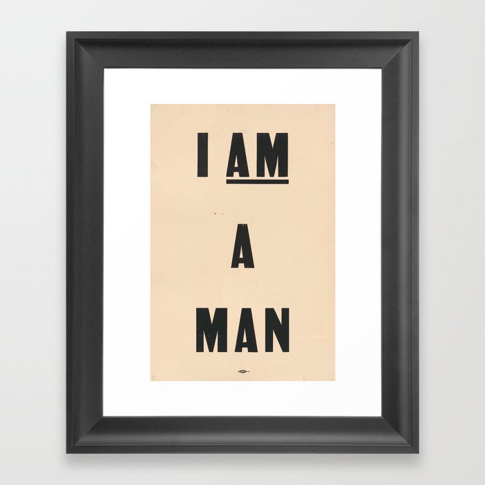 I am a Man Vintage Civil Rights Protest Poster, 1968 Framed Art Print