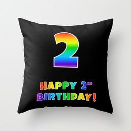 [ Thumbnail: HAPPY 2ND BIRTHDAY - Multicolored Rainbow Spectrum Gradient Throw Pillow ]