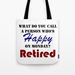 Retired On Monday Funny Retirement Retire Burn Tote Bag