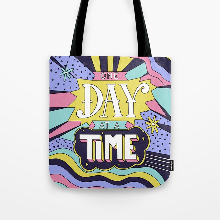 One Day At A Time Tote Bag