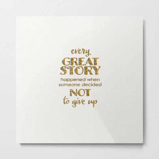 Every great story- Gold glitter Saying on white Metal Print