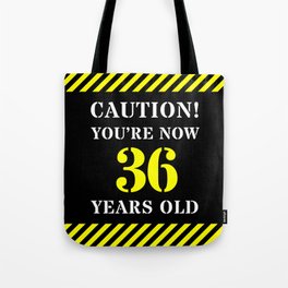 [ Thumbnail: 36th Birthday - Warning Stripes and Stencil Style Text Tote Bag ]