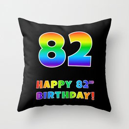 [ Thumbnail: HAPPY 82ND BIRTHDAY - Multicolored Rainbow Spectrum Gradient Throw Pillow ]