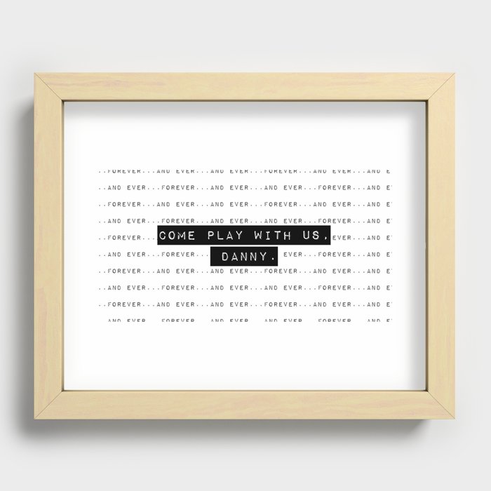 Come Play With Us Danny Recessed Framed Print
