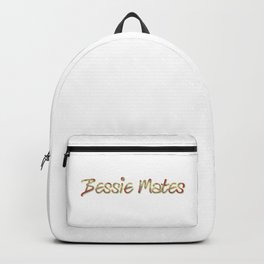 Bessie Mates, best friends, friendship, friendship statement Backpack